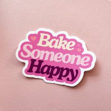 Load image into Gallery viewer, Bake Someone Happy Sticker