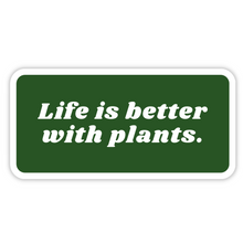 Load image into Gallery viewer, Life is Better With Plants Sticker
