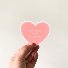 Load image into Gallery viewer, I Love You More Than Plants Heart Sticker