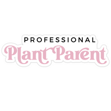 Load image into Gallery viewer, Professional Plant Parent Sticker