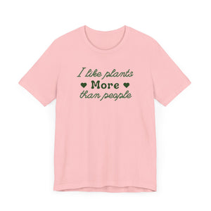 I Like Plants More Than People Shirt