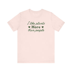 I Like Plants More Than People Shirt