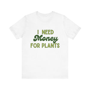 I Need Money For Plants