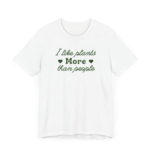 I Like Plants More Than People Shirt