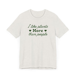 I Like Plants More Than People Shirt