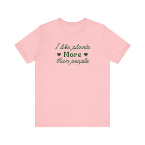 I Like Plants More Than People Shirt