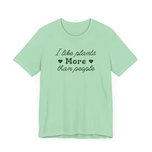 I Like Plants More Than People Shirt