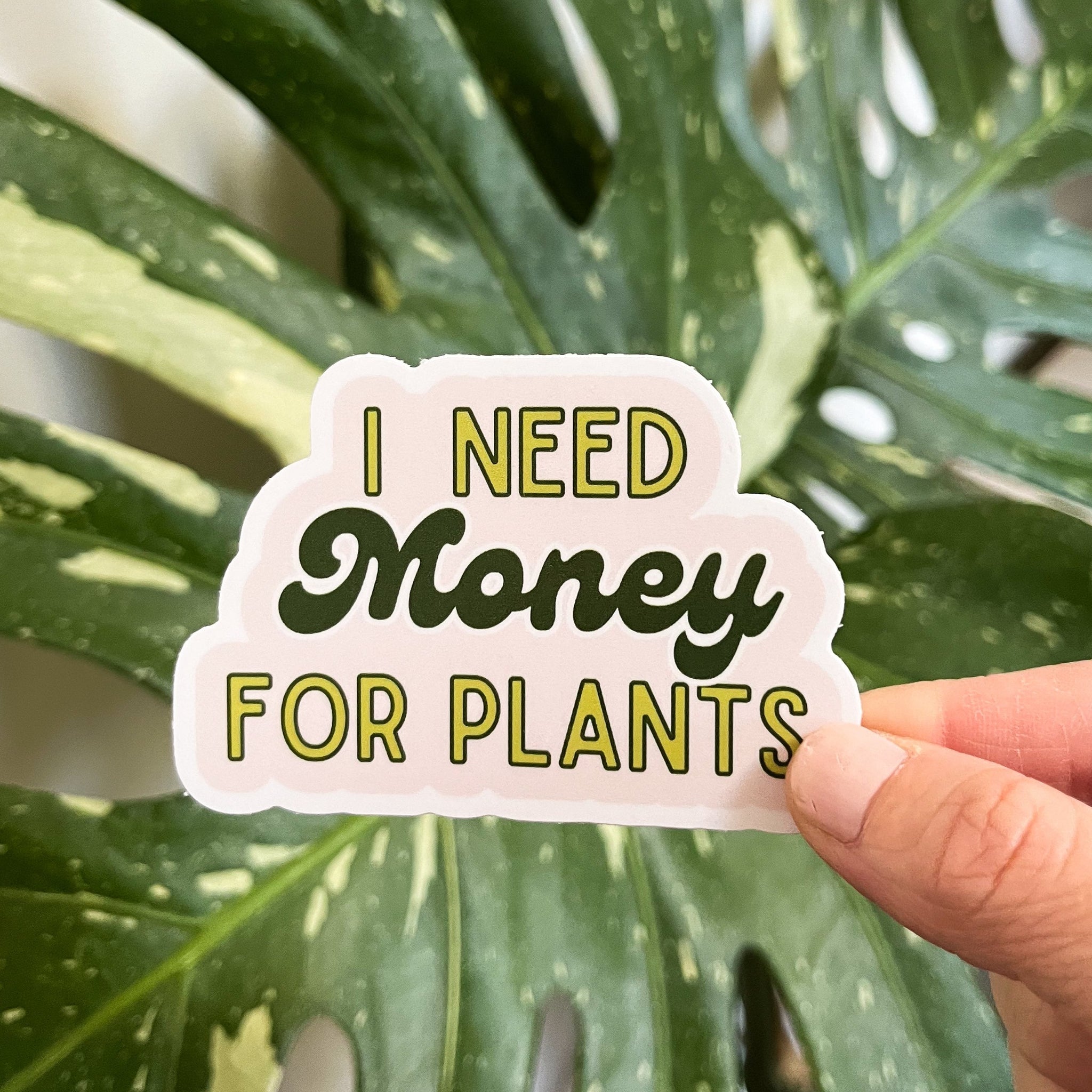 money plant sticker I Need Money For Plants Sticker
