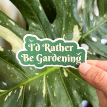 Load image into Gallery viewer, I&#39;d Rather Be Gardening Sticker
