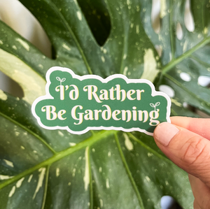 I'd Rather Be Gardening Sticker