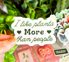 Load image into Gallery viewer, I Like Plants More Than People Sticker
