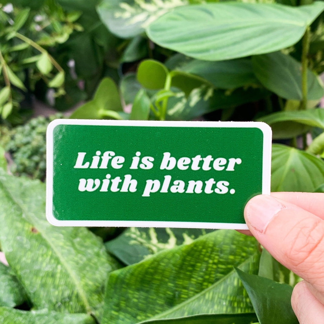 Life is Better With Plants Sticker