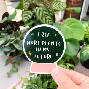 I See More Plants in My Future Sticker
