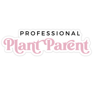 Professional Plant Parent Sticker